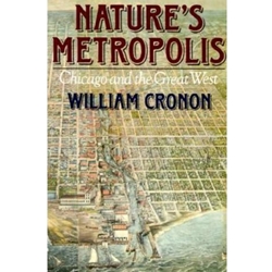 NATURE'S METROPOLIS: CHICAGO AND THE GREAT WEST